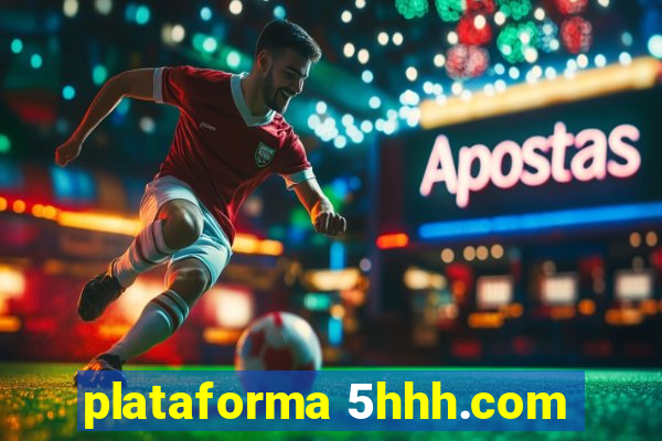 plataforma 5hhh.com